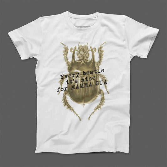 Every beatle it's nice for MAMMA SUA T-shirt