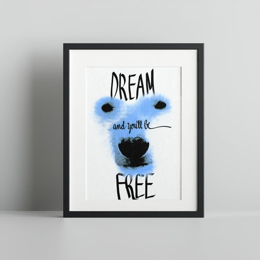 Dream and You'll Be Free Bear Poster Wall Art