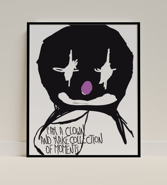 I Am A Clown And Make Collection Of Moments Artwork