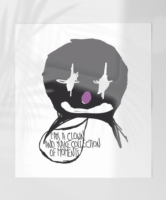 I Am A Clown And Make Collection Of Moments poster