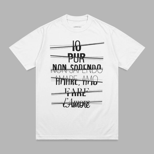White t-shirt with "10 PUR NON SAPENDO AMARE AMO FARE L'AMORE" text.