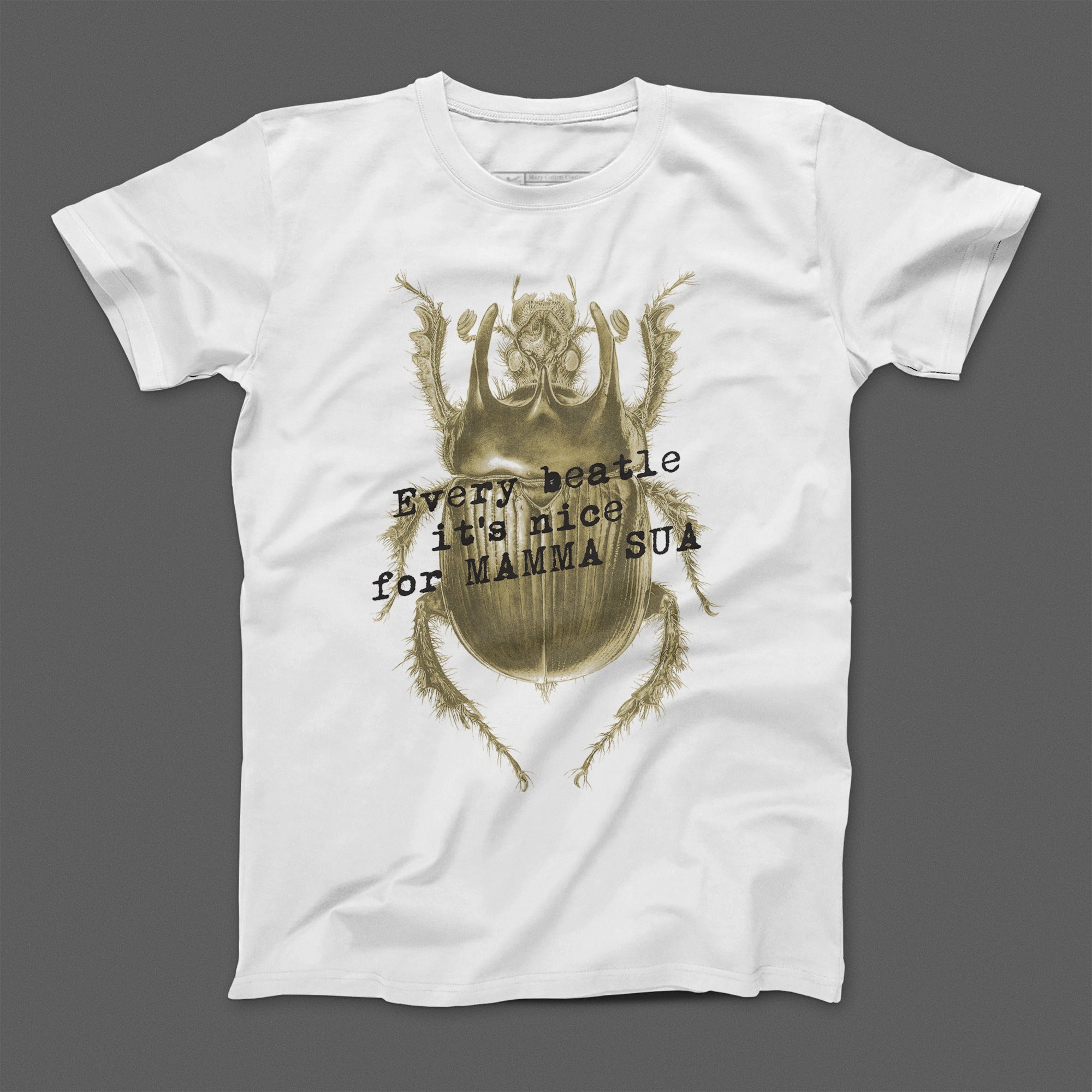 Every beatle it's nice for MAMMA SUA T-shirt
