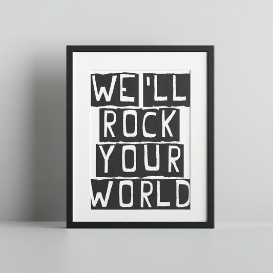 We'll Rock Your World Inspiring Wall Art Print
