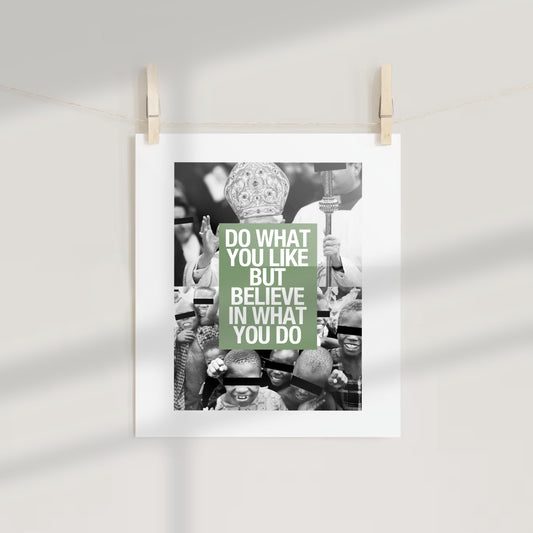Do What You Like But Believe in What You Do poster
