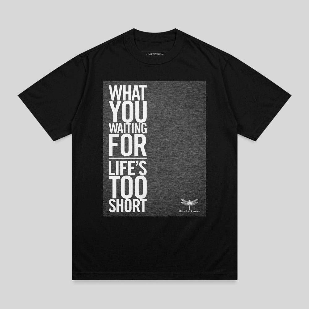 Black t-shirt with "What you waiting for too short" text and dragonfly logo.