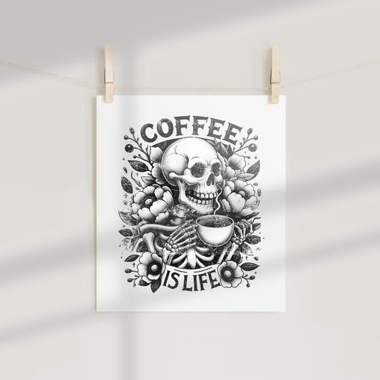 Coffee Is Life Skeleton Art Poster for Coffee Lovers