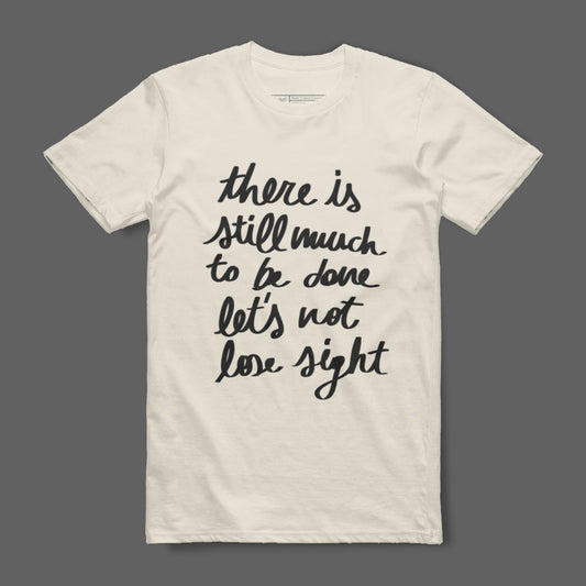 There is still much to be done let's not lose sight product