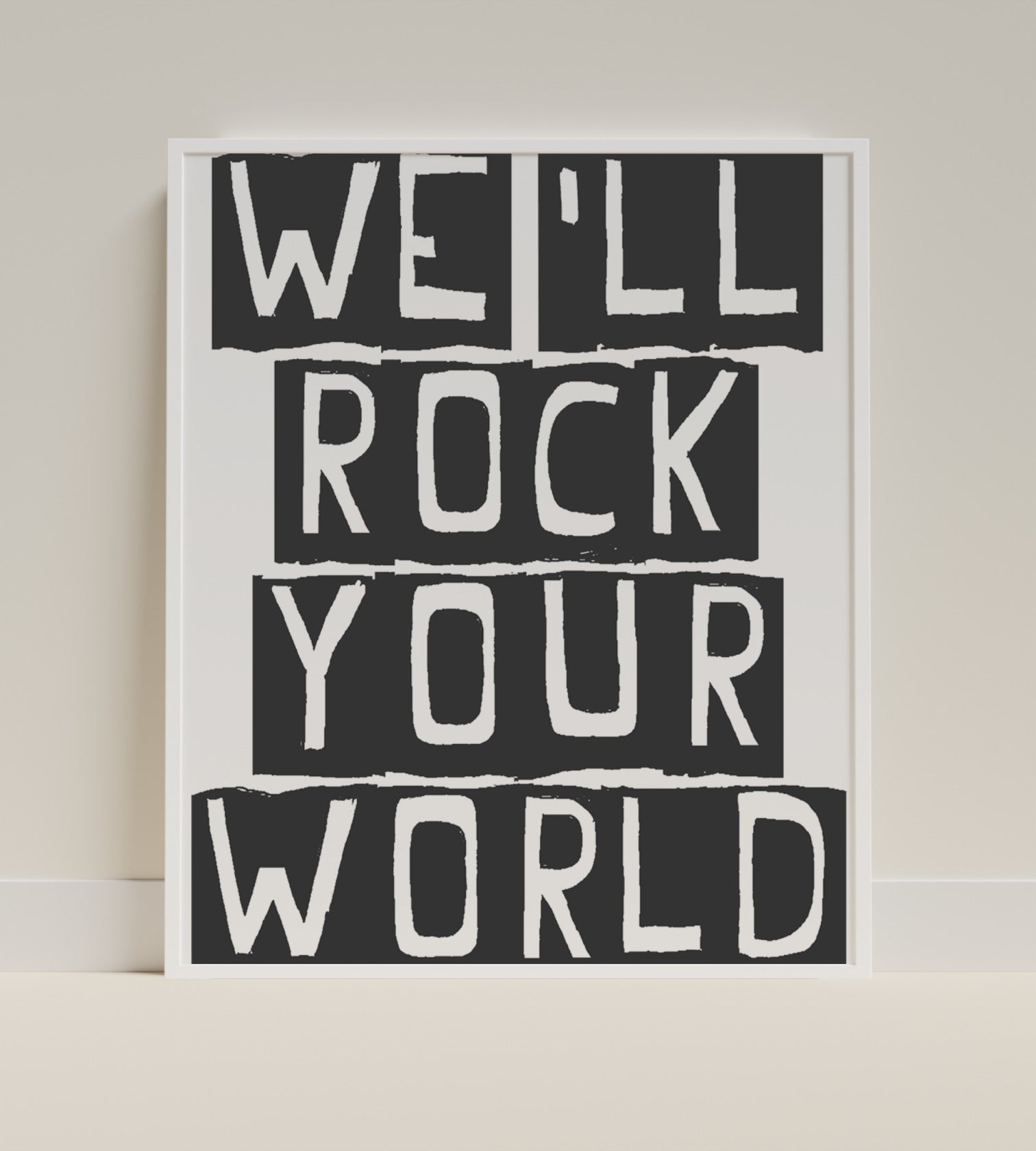 We'll Rock Your World Inspiring Wall Art Decor