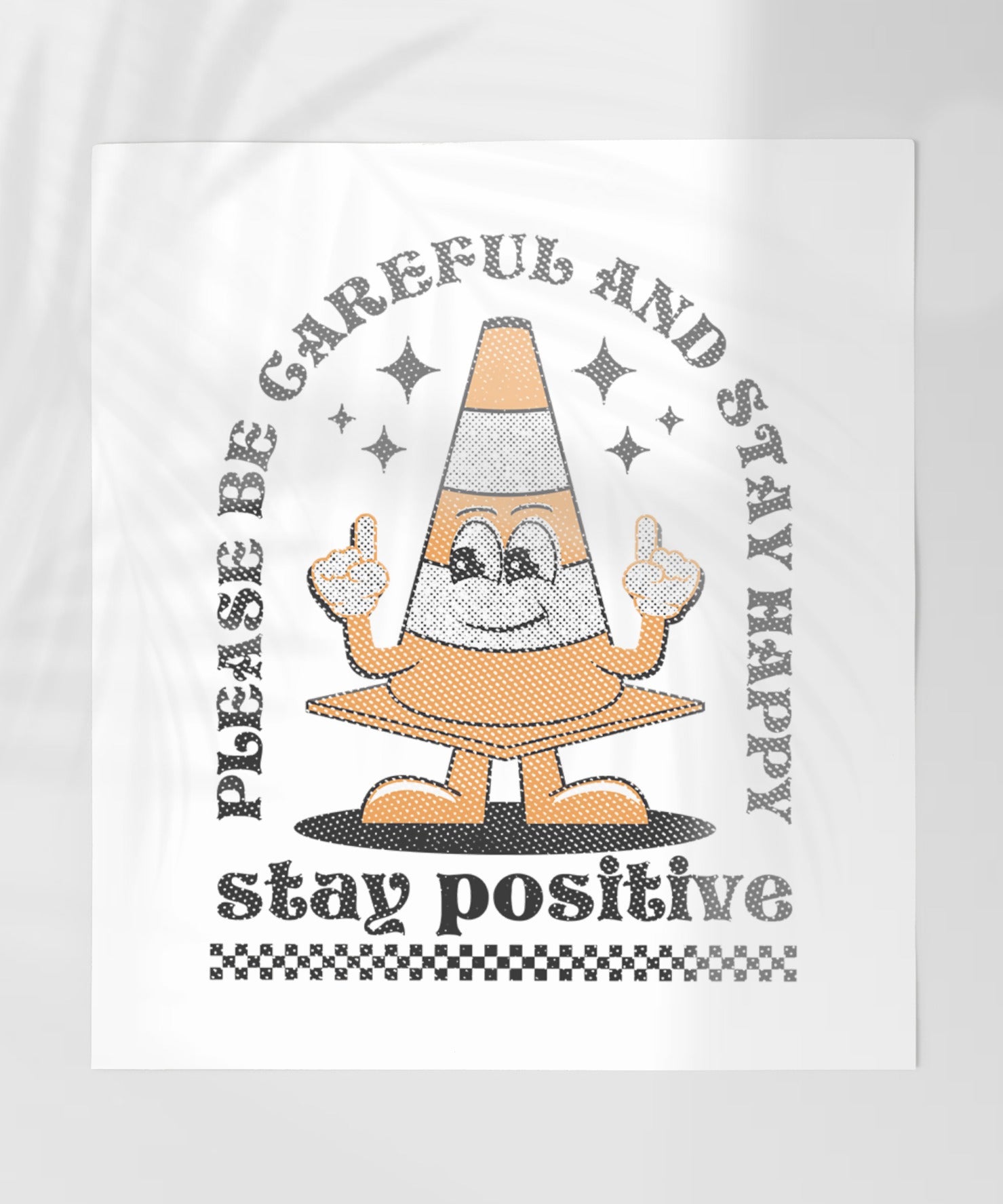 Please Be Careful And Stay Happy Stay Positive Poster