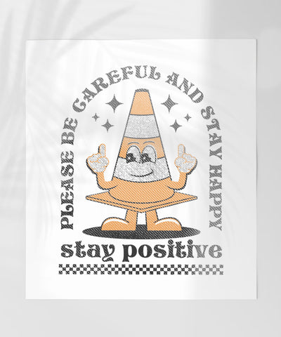 Please Be Careful And Stay Happy Stay Positive Poster