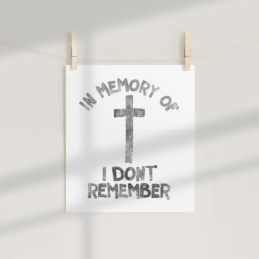 In Memory Of I Don't Remember Cross art print