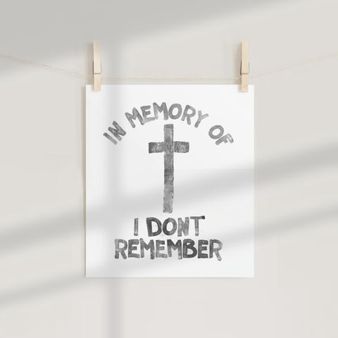 In Memory Of I Don't Remember Cross art print