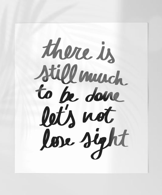 There is still much to be done motivational poster