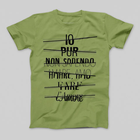 Io Pur Non Sapendo Amare Amo Fare l'Amore T-shirt