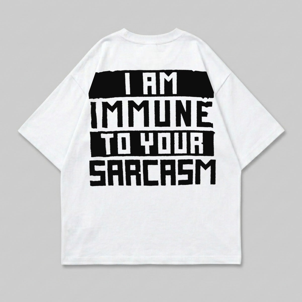 I AM IMMUNE TO YOUR SARCASM product type