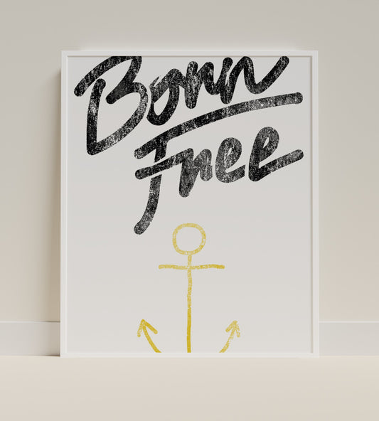 Born Free Poster with Anchor Design for Wall Decor