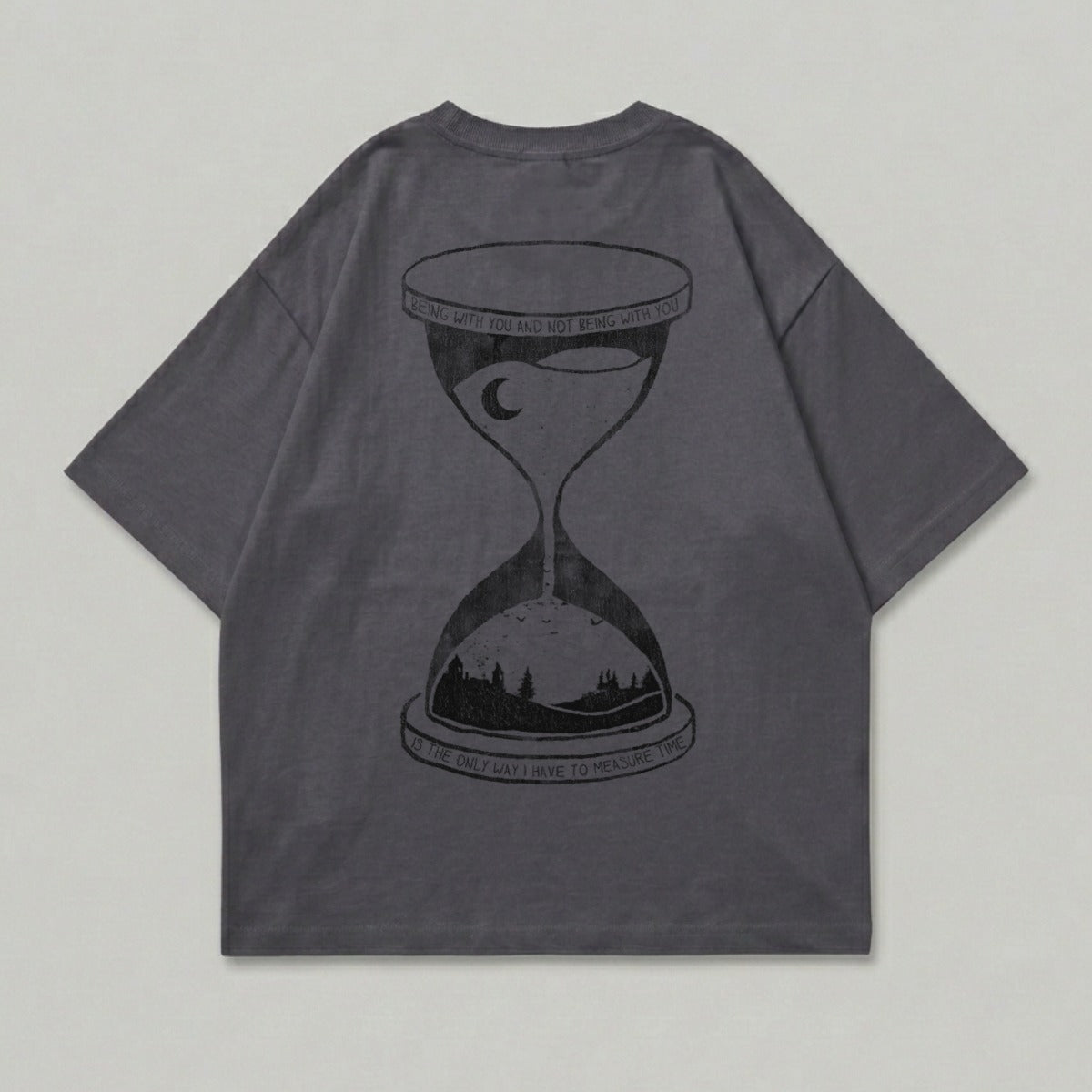 Gray t-shirt with hourglass graphic and text reading "IS THE ONLY WAY I HAVE TO MEASURE TIME".
