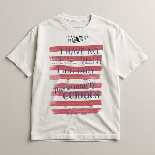I Have No Special Talent Passionately Curious T-Shirt