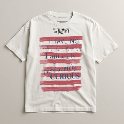 I Have No Special Talent Passionately Curious T-Shirt