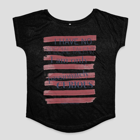 I Have No Special Talent Passionately Curious T-shirt