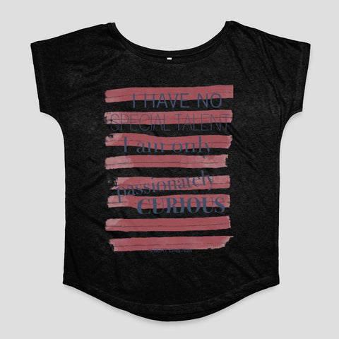 I Have No Special Talent Passionately Curious T-shirt
