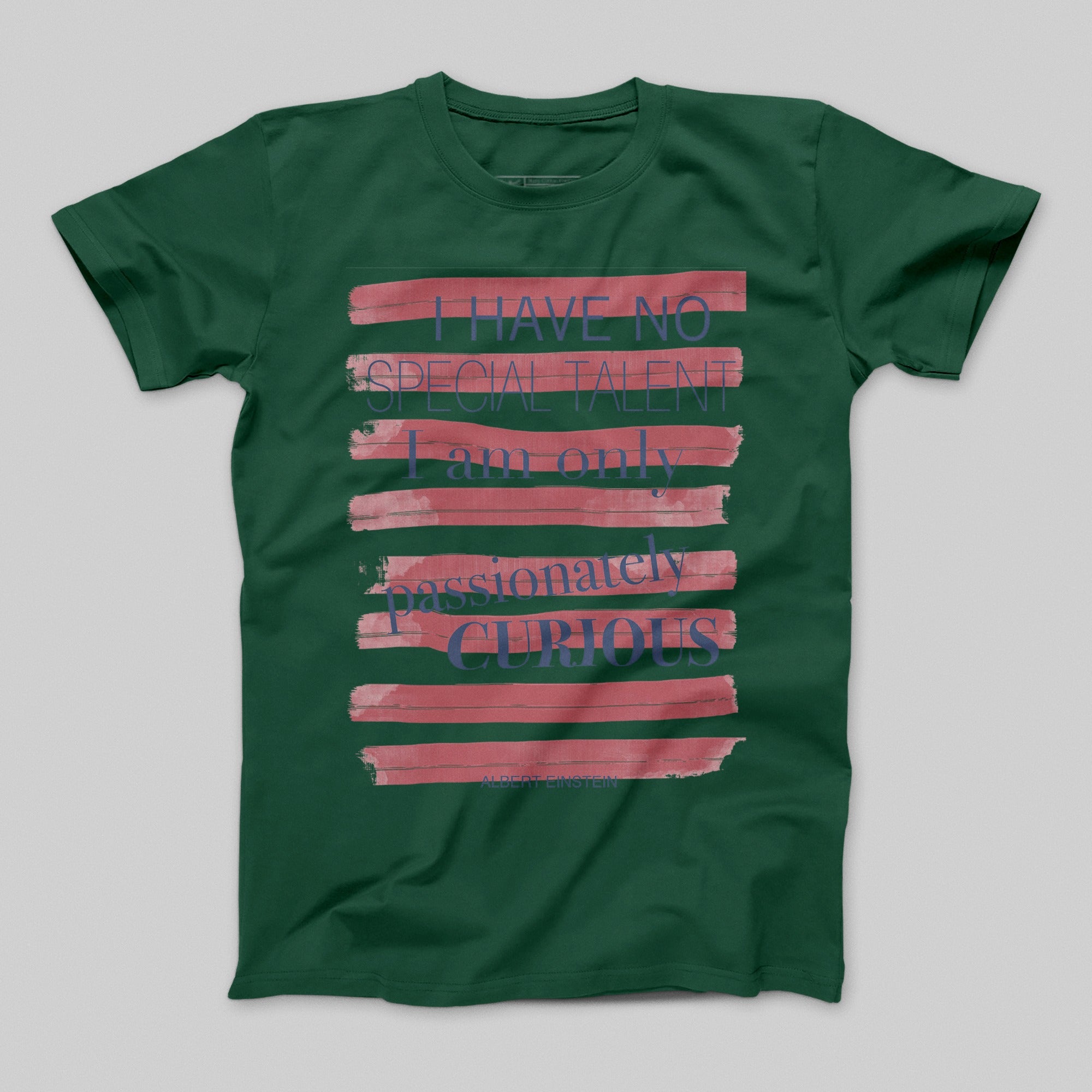 I Have No Special Talent Passionately Curious T-shirt