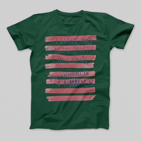 I Have No Special Talent Passionately Curious T-shirt