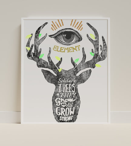 Solitary Trees Grow Strong Stag Eye Print Poster