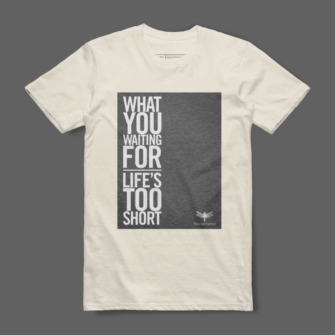 What You Waiting For Life's Too Short Graphic T-shirt