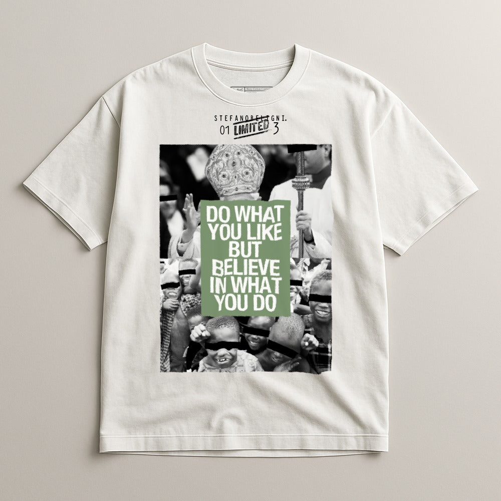 Do What You Like Believe in What You Do T-shirt