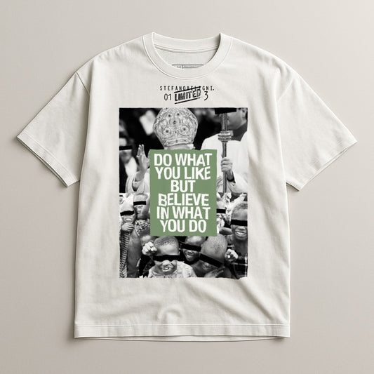 Do What You Like Believe in What You Do T-shirt