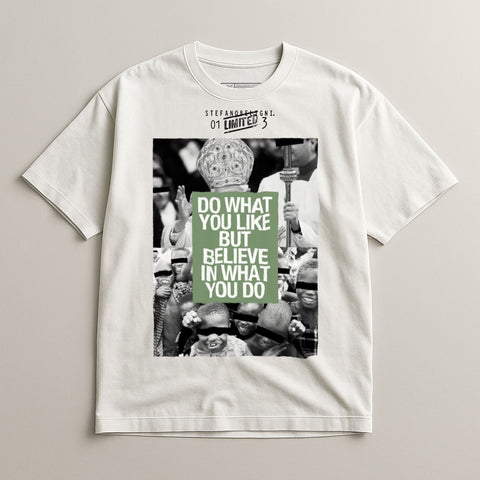 Do What You Like Believe in What You Do T-shirt