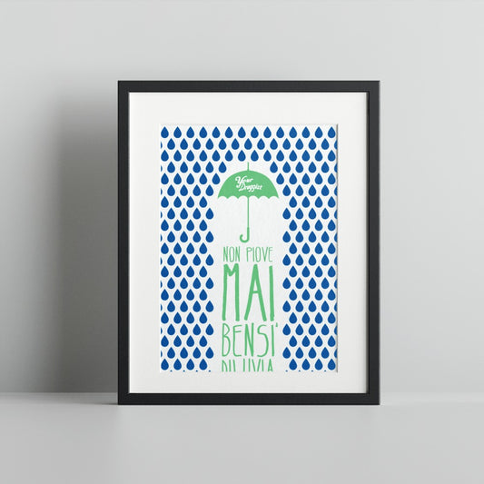 Non Piove Mai Bensi Diluvia Italian Quote Wall Art