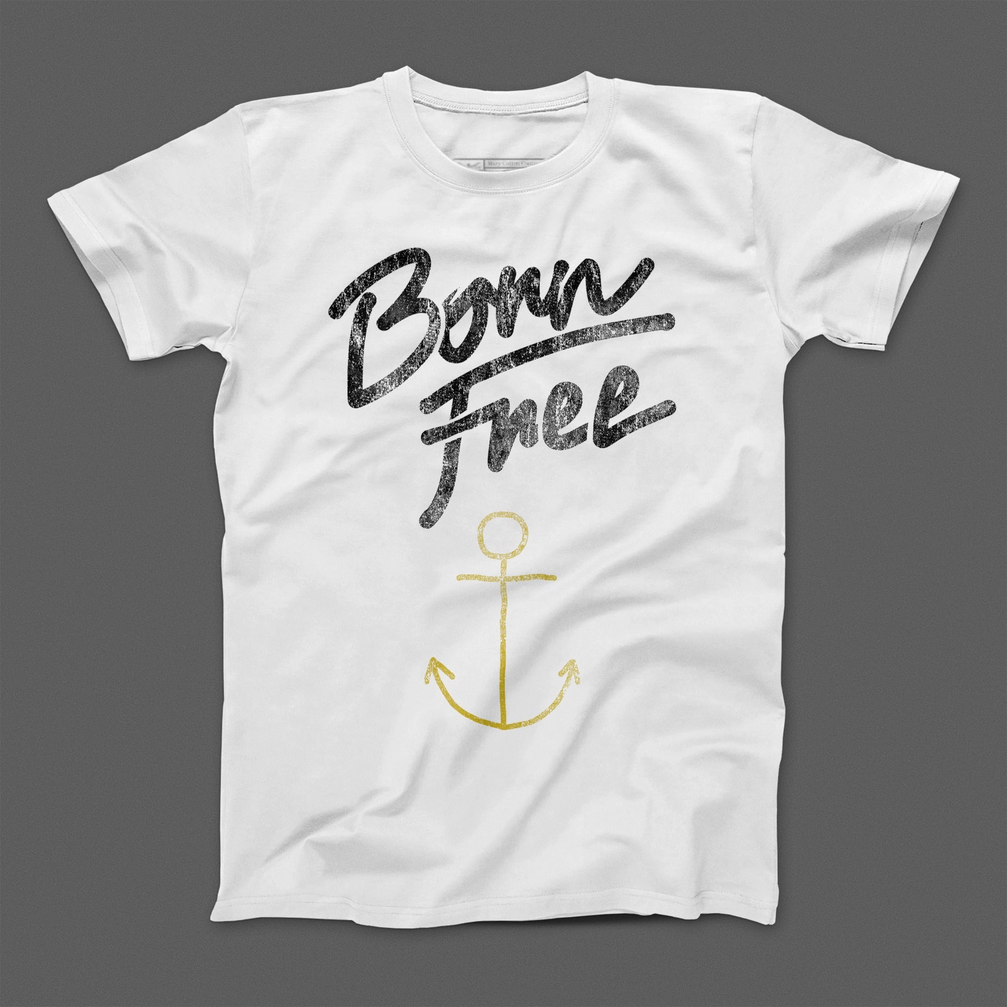 Born Free Anchor Graphic Design T-Shirt