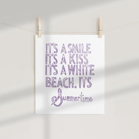 It's a Smile It's a Kiss It's a White Beach Summertime print