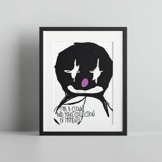 I Am a Clown and Make Collection of Moments print
