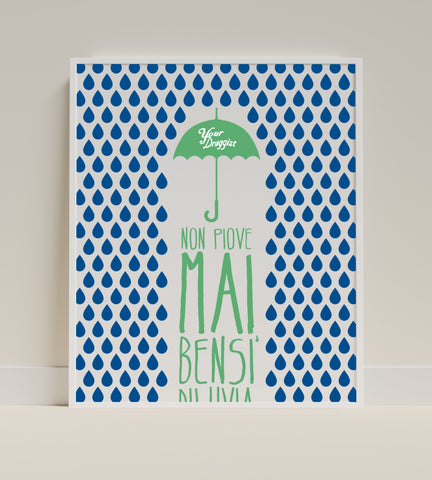 Non Piove Mai Bensi di Uva Inspirational Print