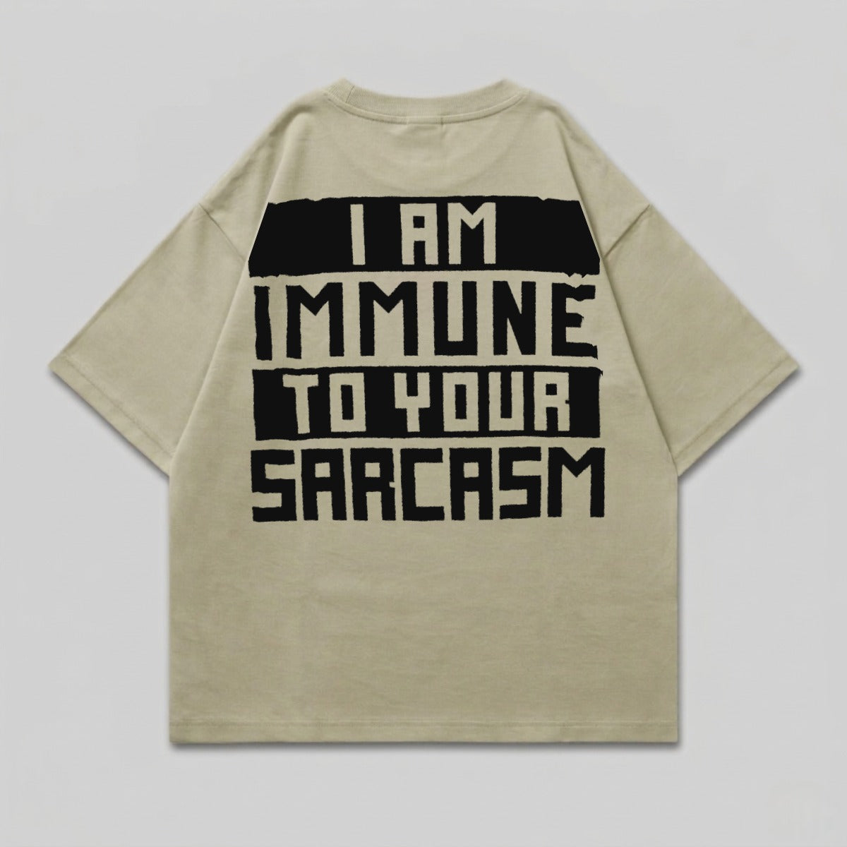 I AM IMMUNE TO YOUR SARCASM Beige T-Shirt product type