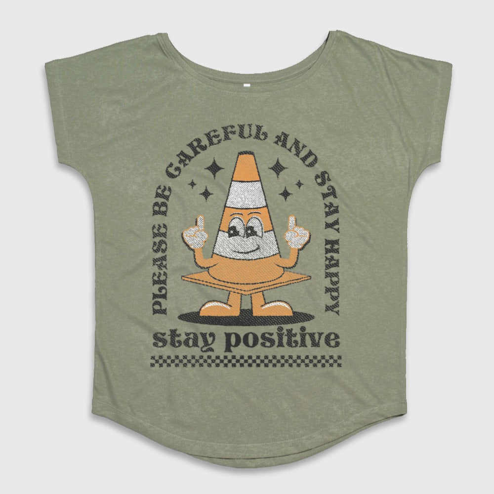 Please Be Careful and Stay Happy Stay Positive Shirt