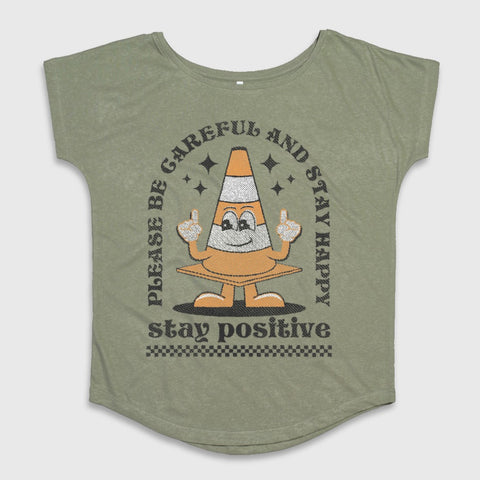 Please Be Careful and Stay Happy Stay Positive Shirt