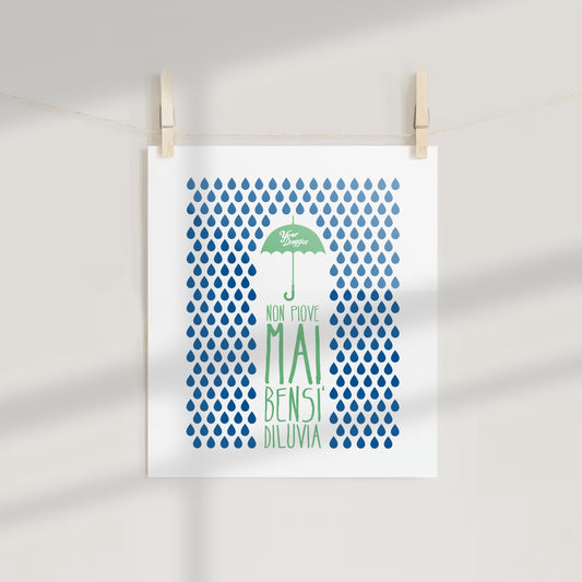 Non Piove Mai Bensí Diluvia Inspirational Print