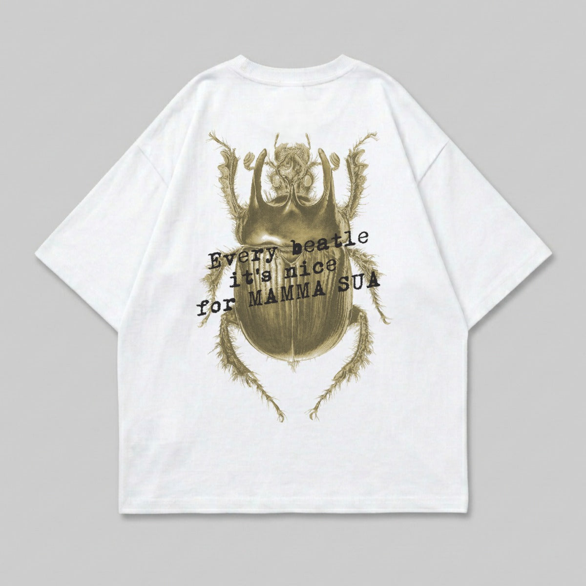 White t-shirt with a large beetle graphic and text "Every beetle its nice for MAMMA SUA".