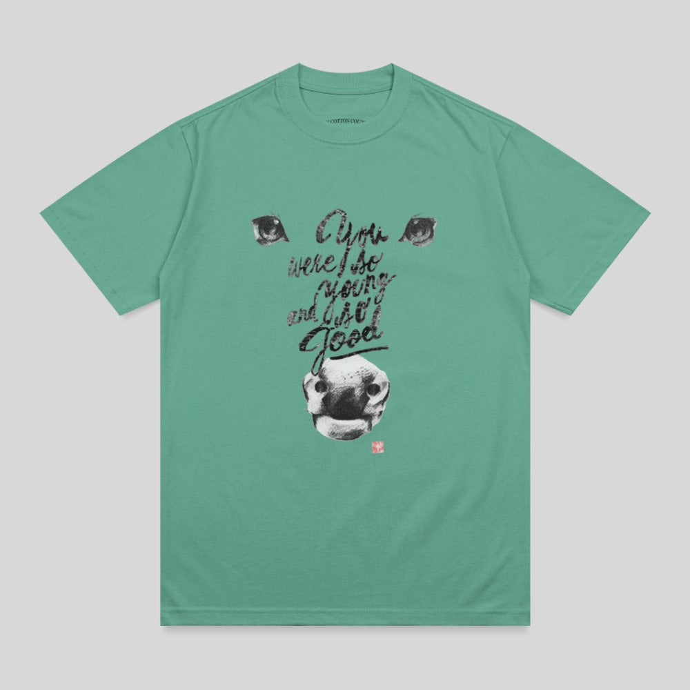 Teal t-shirt with "Damn, were I so young and so good!" text and dog face graphic.