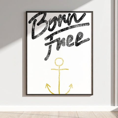 Born Free Anchor Graphic Art Framed Poster Print