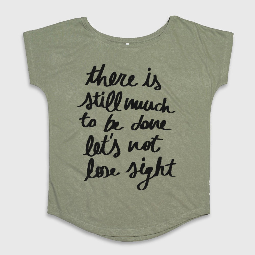 There Is Still Much To Be Done Graphic Shirt