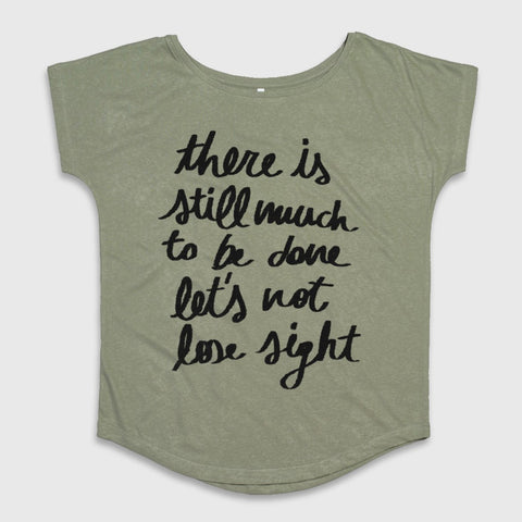 There Is Still Much To Be Done Graphic Shirt