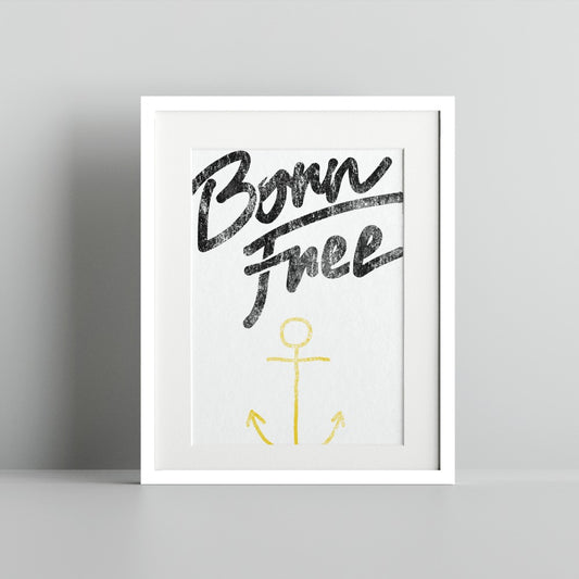 Born Free Inspirational Anchor Wall Art Decor Print