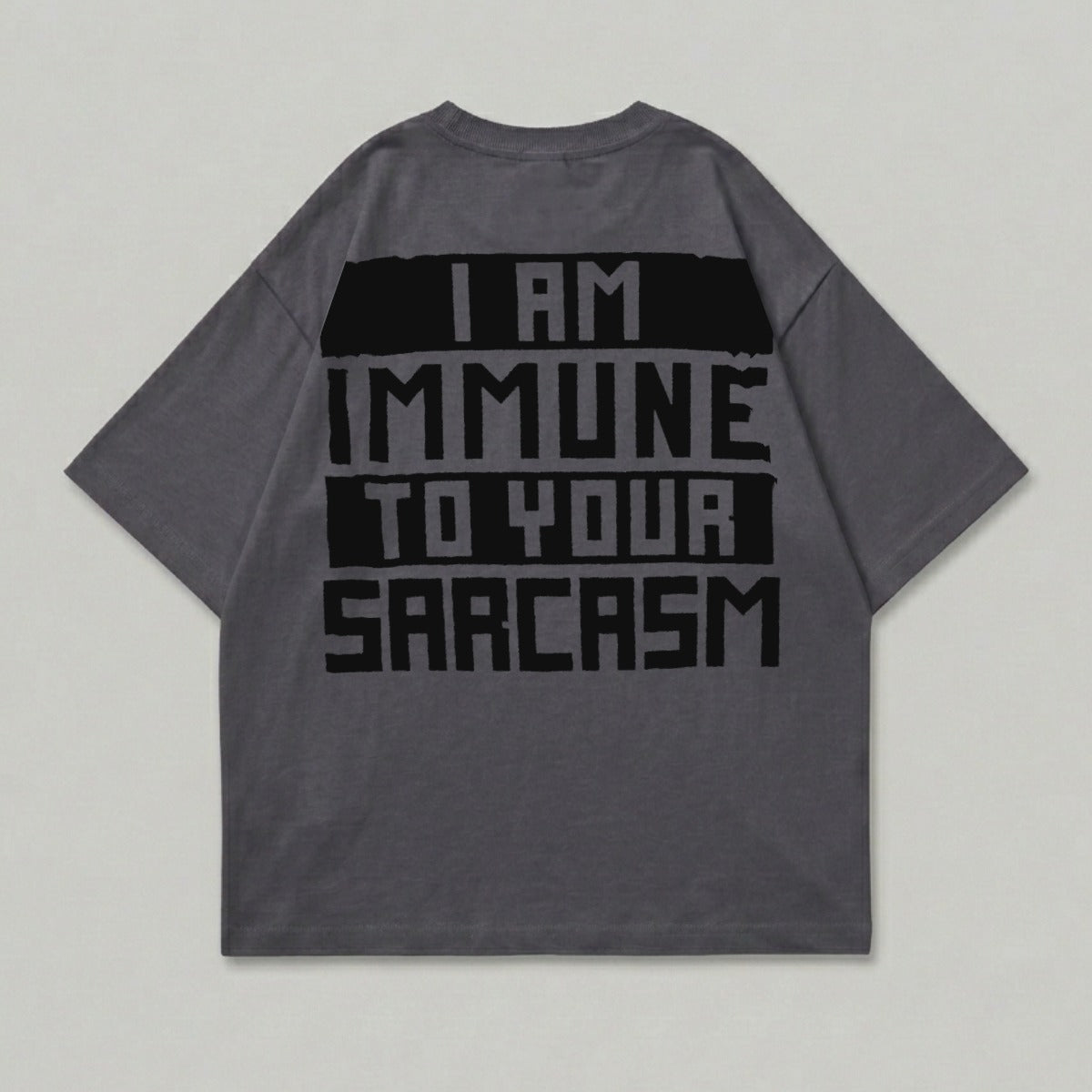 I AM IMMUNE TO YOUR SARCASM t-shirt product type