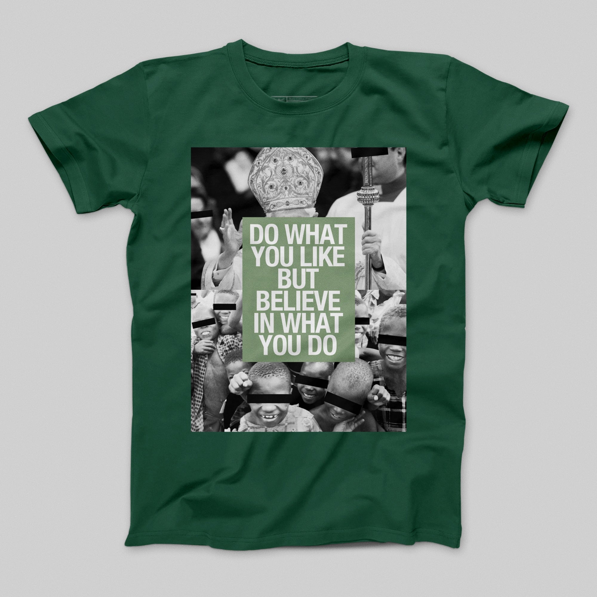 Do What You Like But Believe In What You Do Shirt