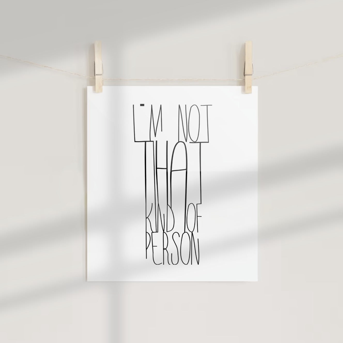 I'm Not That Kind of Person Motivational Print